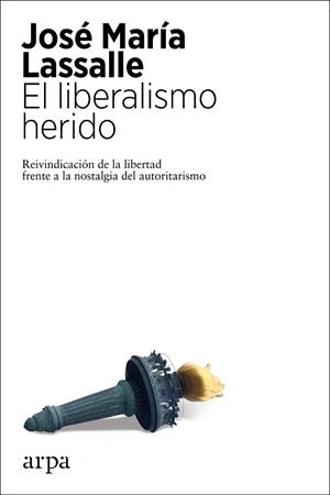 EL LIBERALISMO HERIDO | 9788417623807 | LASSALLE, JOSÉ MARÍA | Llibres Parcir | Llibreria Parcir | Llibreria online de Manresa | Comprar llibres en català i castellà online