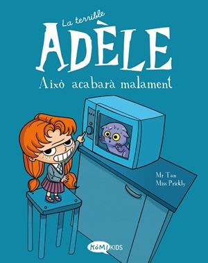 LA TERRIBLE ADÈLE VOL.1 AIXÒ ACABARÀ MALAMENT | 9788412257113 | MR TAN | Llibres Parcir | Librería Parcir | Librería online de Manresa | Comprar libros en catalán y castellano online