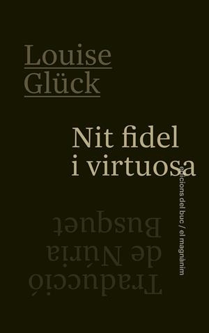 NIT FIDEL I VIRTUOSA | 9788478228850 | GLÜCK, LOUISE | Llibres Parcir | Llibreria Parcir | Llibreria online de Manresa | Comprar llibres en català i castellà online