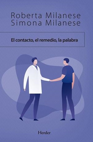 EL CONTACTO, EL REMEDIO, LA PALABRA | 9788425443732 | MILANESE, ROBERTA /MILANESE, SIMONA | Llibres Parcir | Librería Parcir | Librería online de Manresa | Comprar libros en catalán y castellano online