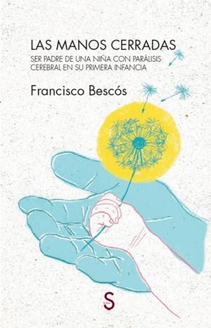 LAS MANOS CERRADAS | 9788477375456 | BESCÓS, FRANCISCO | Llibres Parcir | Llibreria Parcir | Llibreria online de Manresa | Comprar llibres en català i castellà online