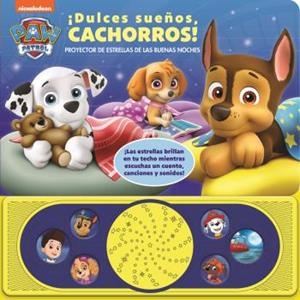 DULCES SUEÑOS CACHORROS. PROYECTOR DE ESTRELLAS PATRULLA CANINA. | 9781503755482 | PATRULLA CANINA | Llibres Parcir | Librería Parcir | Librería online de Manresa | Comprar libros en catalán y castellano online