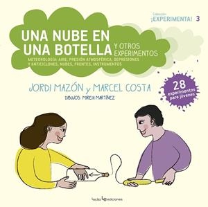 UNA NUBE EN UNA BOTELLA Y OTROS EXPERIMENTOS | 9788416918713 | MAZÓN BUESO, JORDI / COSTA VILA, MARCEL | Llibres Parcir | Llibreria Parcir | Llibreria online de Manresa | Comprar llibres en català i castellà online