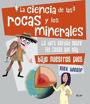 LA CIENCIA DE LAS ROCAS Y LOS MINERALES | 9788491423867 | WOOLF, ALEX | Llibres Parcir | Librería Parcir | Librería online de Manresa | Comprar libros en catalán y castellano online
