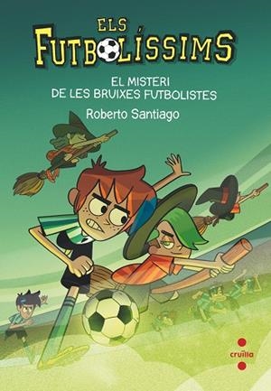  FUTBOLISSIMS 19 EL MISTERI DE LES BRUIXES FUTBOLISTES | 9788466149648 | SANTIAGO, ROBERTO | Llibres Parcir | Llibreria Parcir | Llibreria online de Manresa | Comprar llibres en català i castellà online