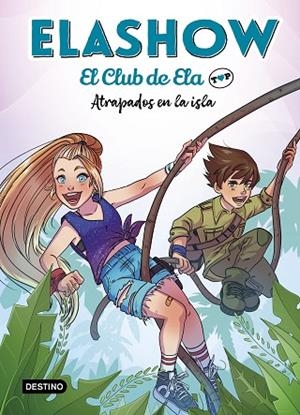 ELASHOW. EL CLUB DE ELA TOP 3. ATRAPADOS EN LA ISLA | 9788408242871 | MARTÍNEZ, ELAIA | Llibres Parcir | Llibreria Parcir | Llibreria online de Manresa | Comprar llibres en català i castellà online
