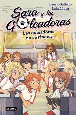 LAS GOLEADORAS NO SE RINDEN | 9788408214687 | GALLEGO, LAURA / LÓPEZ, LAIA | Llibres Parcir | Llibreria Parcir | Llibreria online de Manresa | Comprar llibres en català i castellà online
