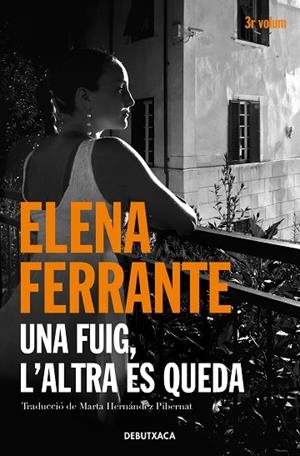 UNA FUIG, L'ALTRA ES QUEDA (L'AMIGA GENIAL 3) | 9788418132445 | FERRANTE, ELENA | Llibres Parcir | Llibreria Parcir | Llibreria online de Manresa | Comprar llibres en català i castellà online