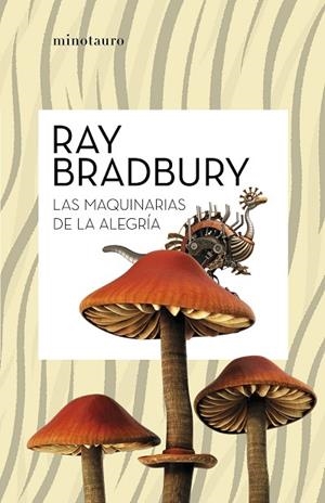 LAS MAQUINARIAS DE LA ALEGRÍA | 9788445007662 | BRADBURY, RAY | Llibres Parcir | Llibreria Parcir | Llibreria online de Manresa | Comprar llibres en català i castellà online