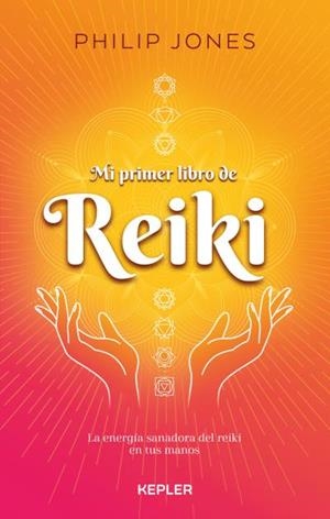 MI PRIMER LIBRO DE REIKI | 9788416344512 | JONES, PHILIP | Llibres Parcir | Llibreria Parcir | Llibreria online de Manresa | Comprar llibres en català i castellà online