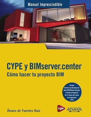 CYPE Y BIMSERVER.CENTER. CÓMO HACER TU PROYECTO BIM | 9788441543669 | DE FUENTES RUIZ, ÁLVARO | Llibres Parcir | Llibreria Parcir | Llibreria online de Manresa | Comprar llibres en català i castellà online