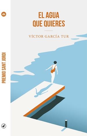 EL AGUA QUE QUIERES | 9788418059605 | GARCÍA TUR, VÍCTOR | Llibres Parcir | Librería Parcir | Librería online de Manresa | Comprar libros en catalán y castellano online