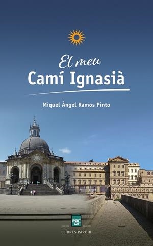 EL MEU CAMÍ IGNASIÀ | 9788418849060 | RAMOS MIQUEL ÀNGEL | Llibres Parcir | Llibreria Parcir | Llibreria online de Manresa | Comprar llibres en català i castellà online