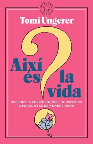 AIXÍ ÉS LA VIDA | 9788417552312 | UNGERER, TOMI | Llibres Parcir | Llibreria Parcir | Llibreria online de Manresa | Comprar llibres en català i castellà online
