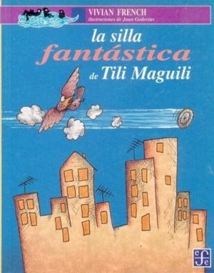 SILLA FANTASTICA DE TILI MAGUILI, LA | 9789681647193 | FRENCH, VIVIAN | Llibres Parcir | Librería Parcir | Librería online de Manresa | Comprar libros en catalán y castellano online