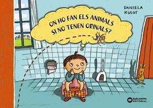 ON HO FAN EL ANIMALS SI NO TENEN ORINALS? | 9788448953027 | KULOT, DANIELA | Llibres Parcir | Librería Parcir | Librería online de Manresa | Comprar libros en catalán y castellano online