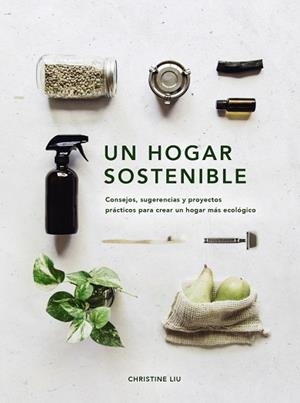 UN HOGAR SOSTENIBLE | 9788441543232 | LIU, CHRISTINE | Llibres Parcir | Llibreria Parcir | Llibreria online de Manresa | Comprar llibres en català i castellà online