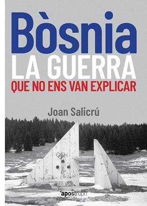 BÒSNIA, LA GUERRA QUE NO ENS VAN EXPLICAR | 9788412254983 | SALICRÚ, JOAN | Llibres Parcir | Llibreria Parcir | Llibreria online de Manresa | Comprar llibres en català i castellà online