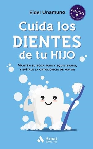 CUIDA LOS DIENTES DE TU HIJO | 9788418114809 | UNAMUNO GANDIAGA, EIDER | Llibres Parcir | Librería Parcir | Librería online de Manresa | Comprar libros en catalán y castellano online