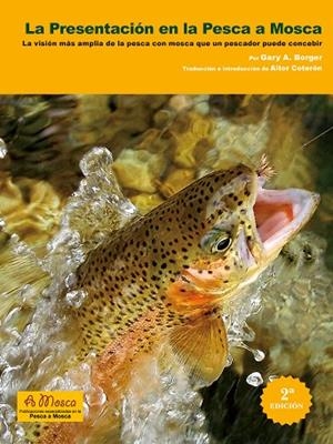 PRESENTACIÓN EN LA PESCA MOSCA | 9788418414404 | GARY A. BORGER | Llibres Parcir | Librería Parcir | Librería online de Manresa | Comprar libros en catalán y castellano online