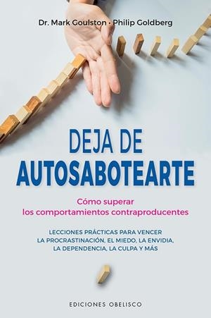 DEJA DE AUTOSABOTEARTE | 9788491117216 | GOULSTON, MARK/GOLDBERG, PHILIP | Llibres Parcir | Llibreria Parcir | Llibreria online de Manresa | Comprar llibres en català i castellà online