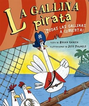 LA GALLINA PIRATA | 9788491454649 | YANISH, BRIAN | Llibres Parcir | Llibreria Parcir | Llibreria online de Manresa | Comprar llibres en català i castellà online