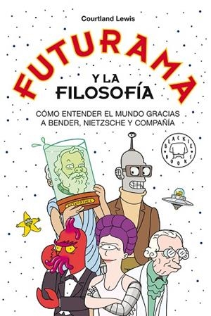 FUTURAMA Y LA FILOSOFÍA | 9788418733024 | LEWIS, COURTLAND | Llibres Parcir | Llibreria Parcir | Llibreria online de Manresa | Comprar llibres en català i castellà online