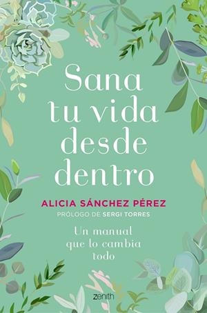 SANA TU VIDA DESDE DENTRO | 9788408241454 | SÁNCHEZ PÉREZ, ALICIA | Llibres Parcir | Librería Parcir | Librería online de Manresa | Comprar libros en catalán y castellano online
