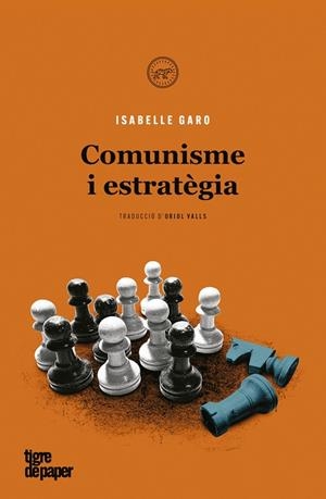 COMUNISME I ESTRATÈGIA | 9788418705045 | GARO ISABELLE | Llibres Parcir | Librería Parcir | Librería online de Manresa | Comprar libros en catalán y castellano online