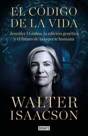 EL CÓDIGO DE LA VIDA | 9788418056642 | ISAACSON, WALTER | Llibres Parcir | Llibreria Parcir | Llibreria online de Manresa | Comprar llibres en català i castellà online