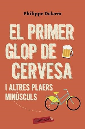 EL PRIMER GLOP DE CERVESA | 9788417423575 | DELERM, PHILIPPE | Llibres Parcir | Llibreria Parcir | Llibreria online de Manresa | Comprar llibres en català i castellà online