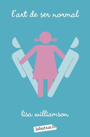 L'ART DE SER NORMAL | 9788418572289 | WILLIAMSON, LISA | Llibres Parcir | Librería Parcir | Librería online de Manresa | Comprar libros en catalán y castellano online