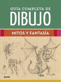 GUÍA COMPLETA DE DIBUJO. MITOS Y FANTASÍA | 9788418459474 | VARIOS AUTORES | Llibres Parcir | Librería Parcir | Librería online de Manresa | Comprar libros en catalán y castellano online