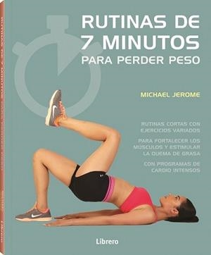 7 MINUTOS DE EJERCICIO PARA PERDER PESO | 9789463595360 | JEROME, MICHAEL | Llibres Parcir | Librería Parcir | Librería online de Manresa | Comprar libros en catalán y castellano online
