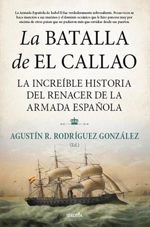 LA BATALLA DE EL CALLAO | 9788418414336 | AGUSTÍN RAMÓN RODRÍGUEZ GONZÁLEZ/MARCELINO GONZÁLEZ FERNÁNDEZ/JOSÉ MARÍA BLANCO NÚÑEZ/MARIANO JUAN F | Llibres Parcir | Librería Parcir | Librería online de Manresa | Comprar libros en catalán y castellano online