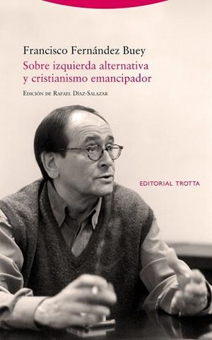 SOBRE IZQUIERDA ALTERNATIVA Y CRISTIANISMO EMANCIPADOR | 9788498798456 | FERNÁNDEZ BUEY, FRANCISCO | Llibres Parcir | Llibreria Parcir | Llibreria online de Manresa | Comprar llibres en català i castellà online