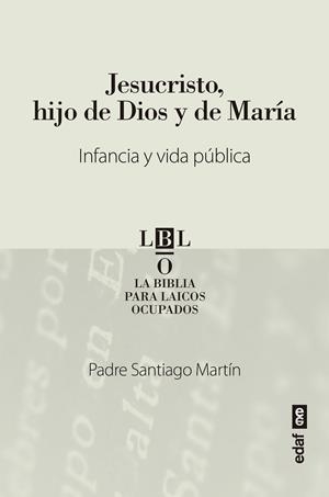 JESUCRISTO, HIJO DE DIOS Y DE MARÍA | 9788441440890 | MARTÍN, SANTIAGO | Llibres Parcir | Librería Parcir | Librería online de Manresa | Comprar libros en catalán y castellano online
