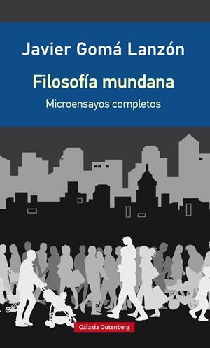 FILOSOFÍA MUNDANA- EDICIÓN AMPLIADA | 9788418526923 | GOMÁ, JAVIER | Llibres Parcir | Llibreria Parcir | Llibreria online de Manresa | Comprar llibres en català i castellà online