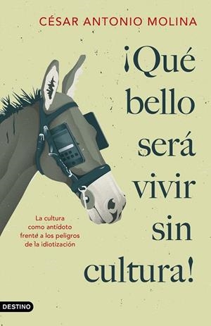 ¡QUÉ BELLO SERÁ VIVIR SIN CULTURA! | 9788423359592 | MOLINA, CÉSAR ANTONIO | Llibres Parcir | Llibreria Parcir | Llibreria online de Manresa | Comprar llibres en català i castellà online