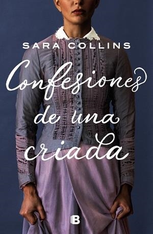 CONFESIONES DE UNA CRIADA | 9788466668736 | COLLINS, SARA | Llibres Parcir | Librería Parcir | Librería online de Manresa | Comprar libros en catalán y castellano online