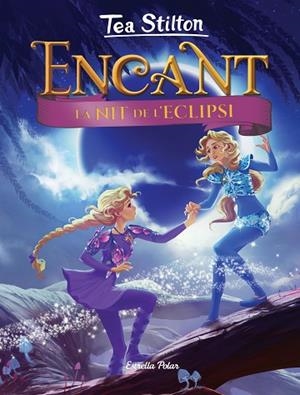 LA NIT DE L'ECLIPSI | 9788418134814 | STILTON, TEA | Llibres Parcir | Llibreria Parcir | Llibreria online de Manresa | Comprar llibres en català i castellà online