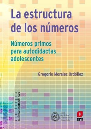 LA ESTRUCTURA DE LOS NÚMEROS | 9788413921099 | MORALES, GREGORIO | Llibres Parcir | Llibreria Parcir | Llibreria online de Manresa | Comprar llibres en català i castellà online