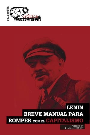 BREVE MANUAL PARA ROMPER CON EL CAPITALISMO | 9788494988301 | LENIN | Llibres Parcir | Librería Parcir | Librería online de Manresa | Comprar libros en catalán y castellano online