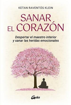 SANAR EL CORAZÓN | 9788484459095 | RAVENTÓS KLEIN, KETAN | Llibres Parcir | Llibreria Parcir | Llibreria online de Manresa | Comprar llibres en català i castellà online