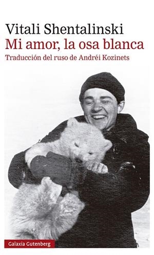 MI AMOR, LA OSA BLANCA | 9788418218392 | SHENTALINSKI, VITALI | Llibres Parcir | Llibreria Parcir | Llibreria online de Manresa | Comprar llibres en català i castellà online