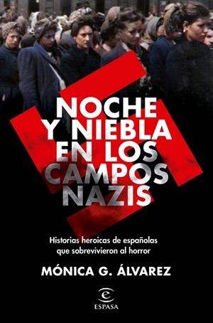 NOCHE Y NIEBLA EN LOS CAMPOS NAZIS | 9788467062502 | ÁLVAREZ, MÓNICA G. | Llibres Parcir | Llibreria Parcir | Llibreria online de Manresa | Comprar llibres en català i castellà online