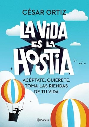 LA VIDA ES LA HOSTIA | 9788408242338 | ORTIZ, CÉSAR | Llibres Parcir | Llibreria Parcir | Llibreria online de Manresa | Comprar llibres en català i castellà online