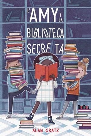 L’AMY I LA BIBLIOTECA SECRETA | 9788417383961 | GRATZ, ALAN | Llibres Parcir | Llibreria Parcir | Llibreria online de Manresa | Comprar llibres en català i castellà online