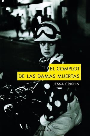 EL COMPLOT DE LAS DAMAS MUERTAS | 9788494742378 | CRISPIN, JESSA | Llibres Parcir | Librería Parcir | Librería online de Manresa | Comprar libros en catalán y castellano online