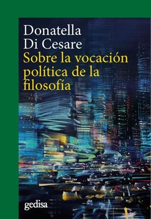 SOBRE LA VOCACIÓN POLÍTICA DE LA FILOSOFÍA | 9788418525254 | DI CESARE, DONATELLA | Llibres Parcir | Llibreria Parcir | Llibreria online de Manresa | Comprar llibres en català i castellà online